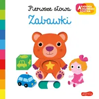 Okładka: Zabawki. Akademia mądrego dziecka. Pierwsze słowa