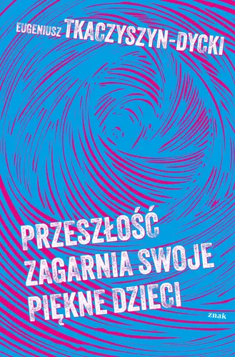 Okładka: Przeszłość zagarnia swoje piękne dzieci