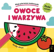 Okładka: Moje pierwsze malowanki. Owoce i warzywa