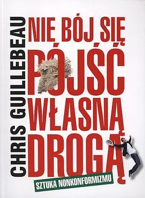 Okładka: Nie bój się pójść własną drogą sztuka nonkonformizmu