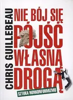 Okładka: Nie bój się pójść własną drogą sztuka nonkonformizmu