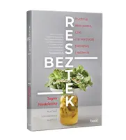 Okładka: Bez resztek.Kuchnia Zero Waste, czyli nie wyrzucaj pieniędzy i jedzenia