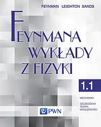 Okładka: Feynmana wykłady z fizyki. Tom 1. Część 1 Mechanika Szczególna teoria względności