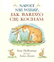 Okładka: Nawet nie wiesz, jak bardzo Cię kocham