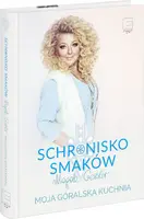 Okładka: Schronisko Smaków. Moja góralska kuchnia.