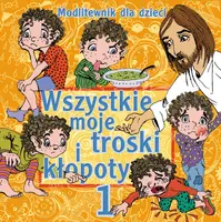 Okładka: Wszystkie moje troski i kłopoty 1