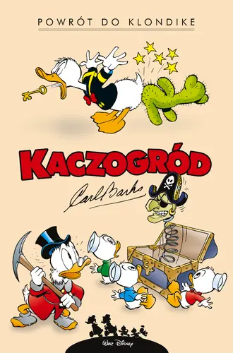 Okładka: Kaczogród – Carl Barks – Powrót do Klondike i inne historie z lat 1952–1953, tom 1