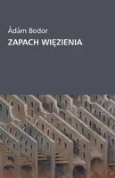 Okładka: Zapach więzienia. Odpowiedzi na pytania Zsófii Balla