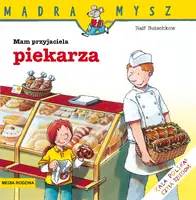 Okładka: Mądra Mysz. Mam przyjaciela piekarza