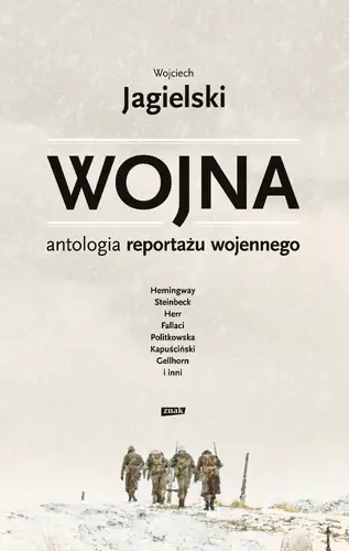 Okładka: Wojna. Antologia reportażu wojennego