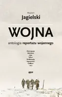 Okładka: Wojna. Antologia reportażu wojennego