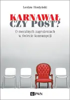 Okładka: Karnawał czy post? O moralnych zagrożeniach w świecie konsumpcji