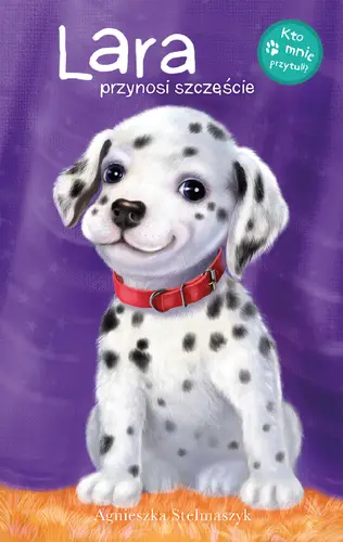 Okładka: Kto mnie przytuli? Lara przynosi szczęście