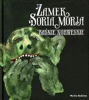 Okładka: Zamek Soria Moria. Baśnie norweskie (okładka z trollem)