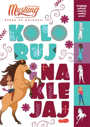 Okładka: Spirit Mustang z Dzikiej Doliny. Koloruj i naklejaj