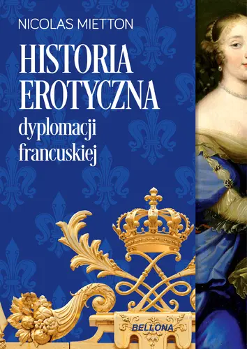 Okładka: Historia erotyczna dyplomacji francuskiej
