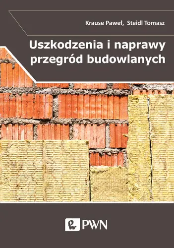 Okładka: Uszkodzenia i naprawy przegród budowlanych w aspekcie izolacyjności termicznej