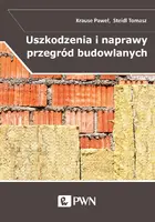 Okładka: Uszkodzenia i naprawy przegród budowlanych w aspekcie izolacyjności termicznej