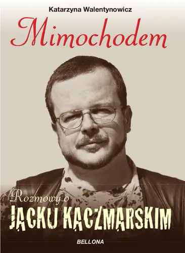 Okładka: Mimochodem. Rozmowy o Jacku Kaczmarskim