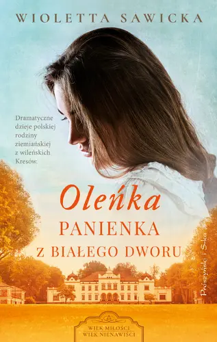 Okładka: Oleńka. Panienka z Białego Dworu