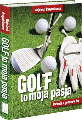 Okładka: Golf moja pasja. Podróże z golfem w tle