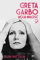 Okładka: Greta Garbo moja miłość