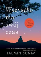 Okładka: Wszystko ma swój czas. Mądrość zen na trudne chwile