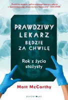 Okładka: Prawdziwy lekarz zaraz będzie. Rok z życia stażysty