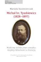 Okładka: Michał hr. Tyszkiewicz (1828–1897)