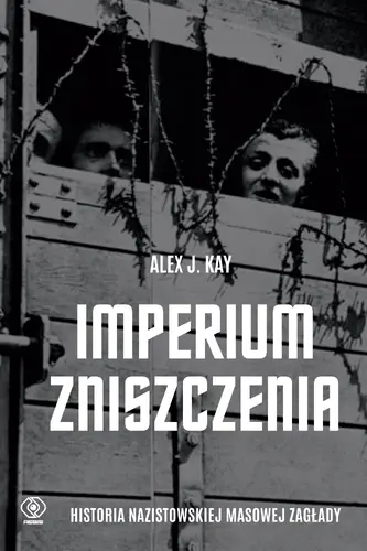 Okładka: Imperium zniszczenia. Historia nazistowskiej masowej zagłady