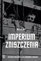 Okładka: Imperium zniszczenia. Historia nazistowskiej masowej zagłady