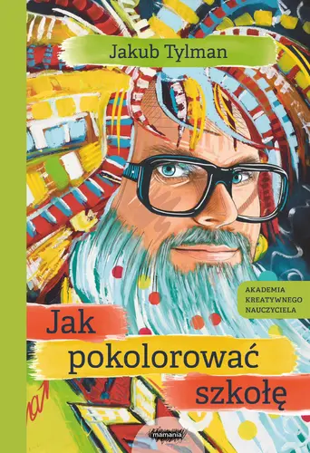 Okładka: Jak pokolorować szkołę.