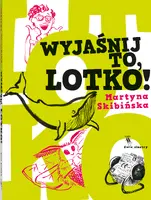 Okładka: Wyjaśnij to, Lotko!