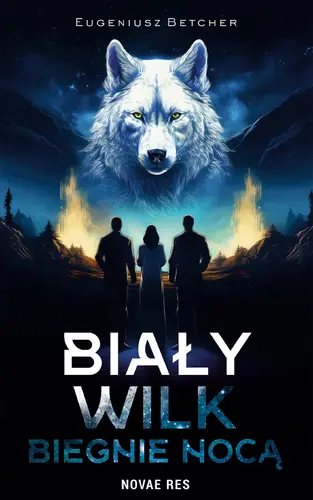 Okładka: Biały wilk biegnie nocą
