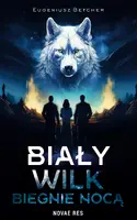 Okładka: Biały wilk biegnie nocą