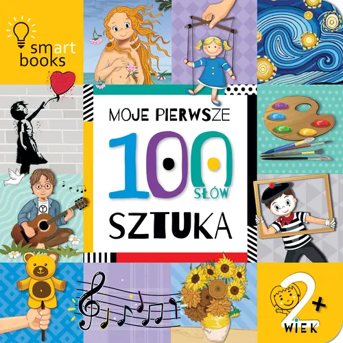Okładka: MOJE PIERWSZE 100 SŁÓW. SZTUKA. 2+