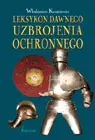 Okładka: Leksykon dawnego uzbrojenia ochronnego
