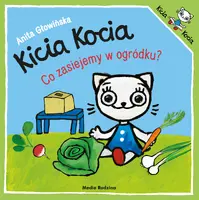 Okładka: Kicia Kocia. Co zasiejemy w ogródku?