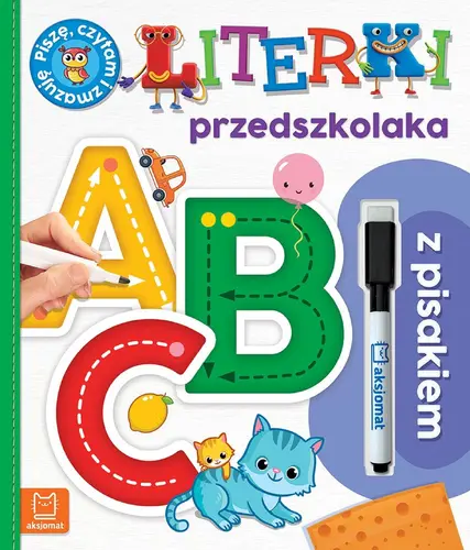 Okładka: A, B, C. Literki przedszkolaka z pisakiem. Piszę, czytam i zmazuję