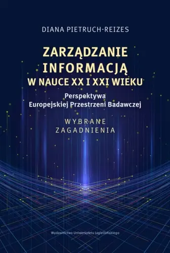 Okładka: Zarządzanie informacją w nauce XX i XXI wieku