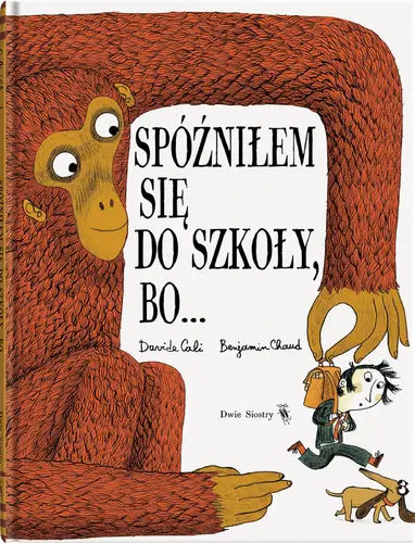 Okładka: Spóżniłem się do szkoy, bo...