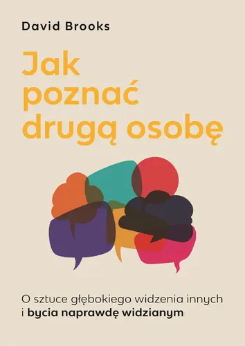 Okładka: Jak poznać drugą osobę. O sztuce głębokiego widzenia innych i bycia naprawdę widzianym