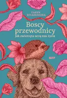 Okładka: Boscy przewodnicy. Jak zwierzęta uczą nas życia