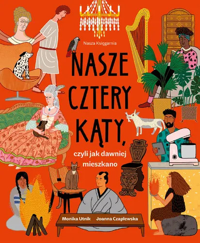 Okładka: Nasze cztery kąty, czyli jak dawniej mieszkano