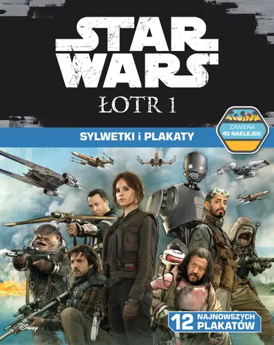 Okładka: Star Wars. Łotr 1. Sylwetki i plakaty