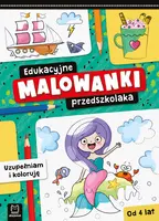Okładka: Edukacyjne malowanki przedszkolaka. Uzupełniam i koloruję