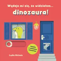 Okładka: Wydaje mi się, że widziałem… dinozaura
