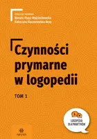 Okładka: Czynności prymarne w logopedii. Tom 1