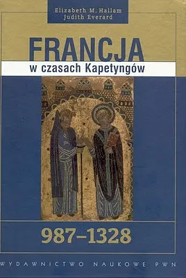 Okładka: Francja w czasach Kapetyngów 987-1328