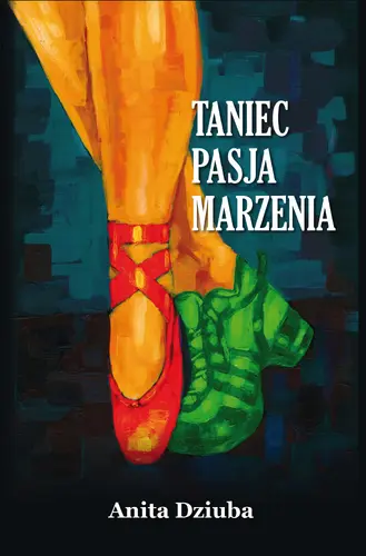Okładka: Taniec, pasja, marzenia